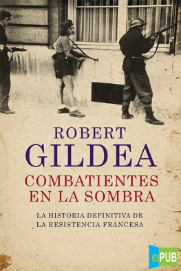 Robert Gildea Combatientes en la sombra