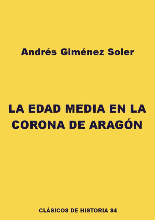 ANDRÉS GIMÉNEZ SOLER LA EDAD MEDIA EN LA CORONA DE ARAGÓN Colección Labor - photo 1
