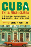 Leila Guerriero - Cuba en la encrucijada