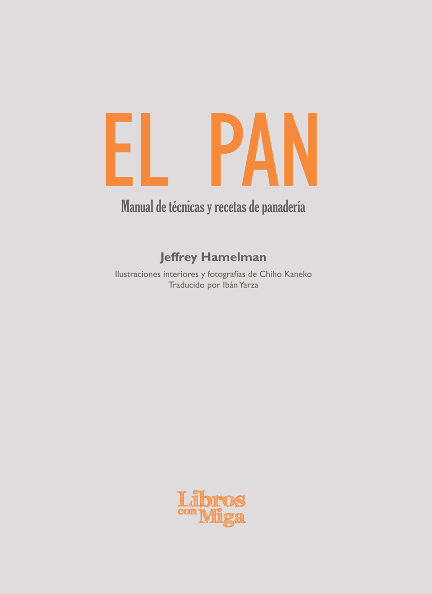 EL PAN Manual de técnicas y recetas de panadería Jeffrey Hamelman - photo 1