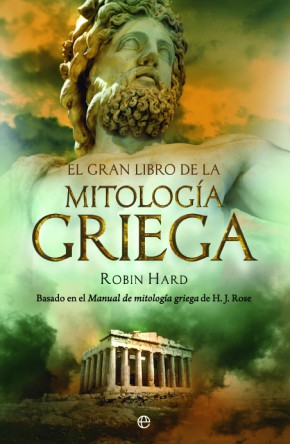 Robin Hard El gran libro de la mitología griega Basado en el Manual de - photo 1