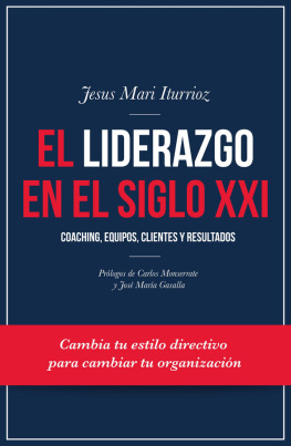 Jesus Mari Iturrioz - El liderazgo en el siglo XXI
