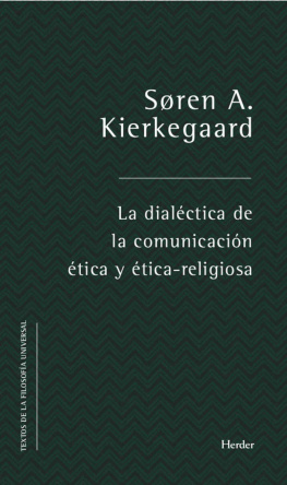 Søren Aabye Kierkegaard La dialéctica de la comunicación ética y ético-religiosa