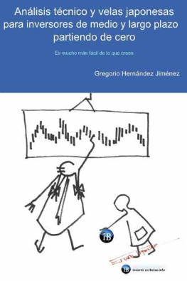 Gregorio Hernández Jiménez Análisis técnico y velas japonesas para inversores de medio y largo plazo partiendo de cero: Es mucho más fácil de lo que crees (Spanish Edition)