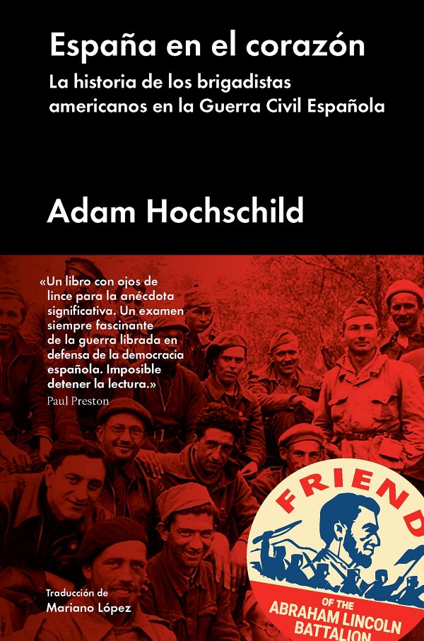 ADAM HOCHSCHILD ESPAÑA EN EL CORAZÓN LA HISTORIA DE LOS BRIGADISTAS - photo 1