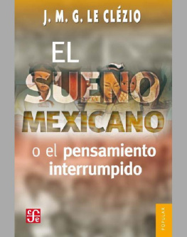 J. M. G. Le Clézio - El sueño mexicano o el pensamiento interrumpido