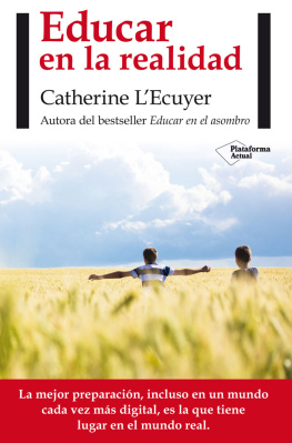 Catherine LEcuyer Educar en la realidad (Plataforma Actual) (Spanish Edition)
