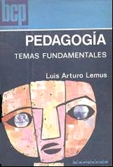 PEDAGOGÍA TEMAS FUNDAMENTALES Luis Arturo Lemus Catedrático de Pedagogía - photo 1