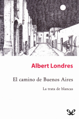 Albert Londres - El camino de Buenos Aires