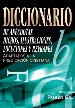 Rubén Gil - Diccionario de anécdotas, dichos, ilustraciones, locuciones y refranes (Spanish Edition)