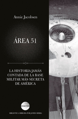 Annie Jackobsen - Área 51. La historia jamás contada de la base militar más secreta de América