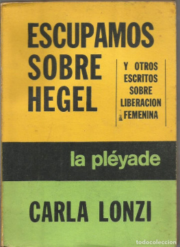 Carla Lonzi Escupamos sobre Hegel