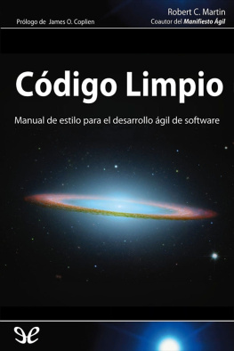 Robert C. Martin Código limpio: Manual de estilo para el desarrollo ágil de software