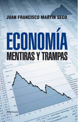 Juan Francisco Martín Seco Economía. Mentireas y trampas