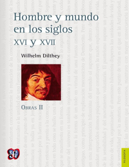 Wilhelm Dilthey Hombre y mundo en los siglos XVI y XVII