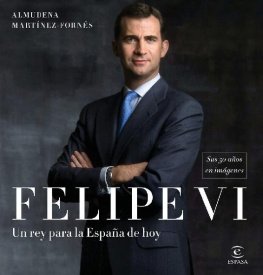 Almudena Martínez-Fornés - Felipe VI. Un rey para la España de hoy