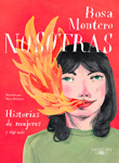 Rosa Montero Nosotras. Historias de mujeres y algo más