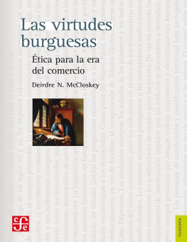 Deirdre N. McCloskey - Las virtudes burguesas. Ética para la era del comercio