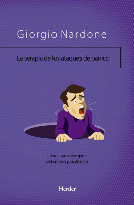 Giorgio Nardone - La terapia de los ataques de pánico: Libres para siempre del miedo patológico