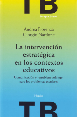 Giorgio Nardone La intervención estratégica en los contextos educativos: Comunicación y problem-solving para los problemas escolares