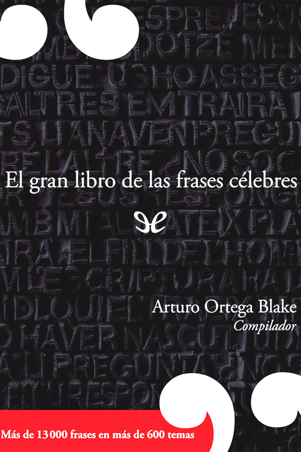 Esta compilación de Arturo Ortega Blake reúne más de 13 000 frases - photo 1