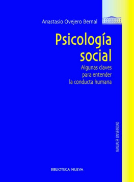 Anastasio Ovejero Bernal - Psicología social: Algunas claves para entender la conducta humana