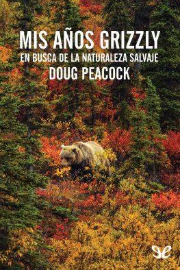 Doug Peacock - Mis años grizzly