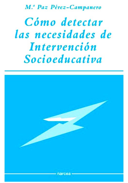 Mª Paz Pérez Campanero Cómo detectar las necesidades de intervención socioeducativa