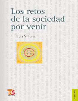 Luis Villoro - Los retos de la sociedad por venir. Ensayos sobre justicia, democracia y multiculturalismo