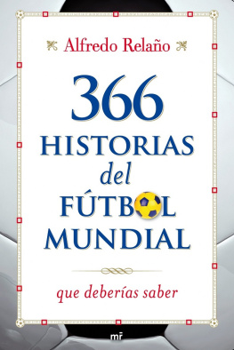 Alfredo Relaño 366 historias del fútbol mundial que deberías saber