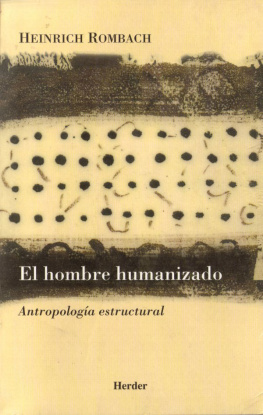 Heinrich Rombach - El hombre humanizado: Antropología estructural