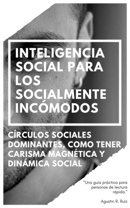 Agustin R. Ruiz - Inteligencia Social para los Socialmente Incómodos