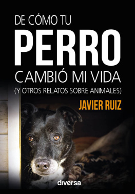 Javier Ruiz De cómo tu perro cambió mi vida: