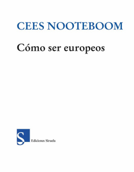 Cees Nooteboom Cómo ser europeos (Biblioteca de Ensayo)