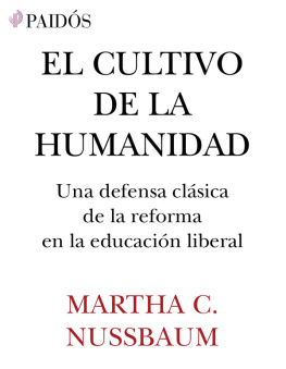 Martha C. Nussbaum - El cultivo de la humanidad: Una defensa clásica de la reforma de la educació liberal (Spanish Edition)