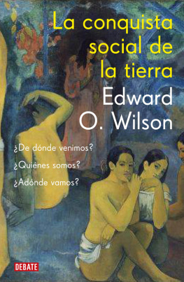 Edward O. Wilson La conquista social de la Tierra