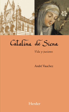 André Vauchez - Catalina de Siena: Vida y pasiones