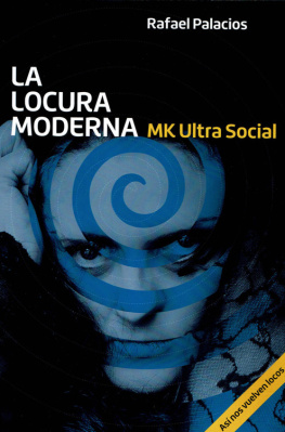 Rafael Palacios Lopez - La Locura Moderna. MK Ultra Social