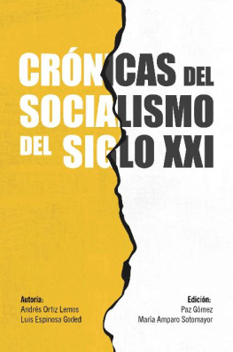 Andrés Ortiz Lemos Crónicas del socialismo del siglo XXI