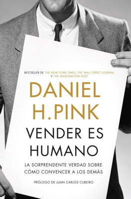 Daniel H. Pink Vender es humano: La sorprendente verdad sobre cómo convencer a los demás