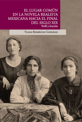 Yliana Rodríguez González - El lugar común en la novela realista mexicana hacia el final del siglo XIX. Perfil y funció