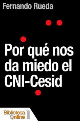 Fernando Rueda Por qué nos da miedo el CNI-Cesid