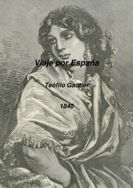 Gautier Theophile - Viaje Por España 1840