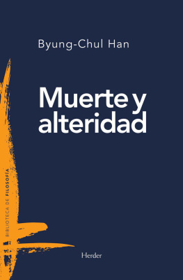 Byung-Chul Han - Muerte y alteridad