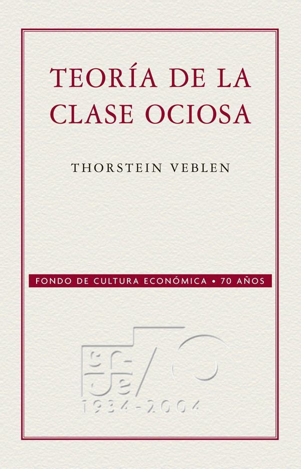 Teoría de la clase ociosa Thorstein Veblen Primera edición en inglés 1899 - photo 1