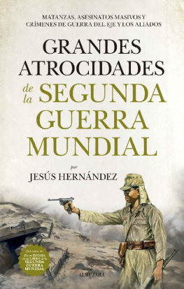 Jesús Hernández Grandes atrocidades de la Segunda Guerra Mundial