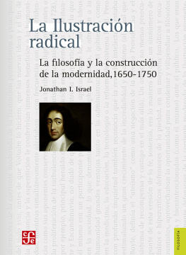 Jonathan I. Israel - La Ilustració radical. La filosofía y la construcció de la modernidad, 1650-1750