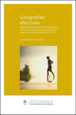 Irene Depetris Chauvin Geografías afectivas Desplazamientos, prácticas espaciales y formas de estar juntos en el cine de Argentina, Chile y Brasil (2002-2017)