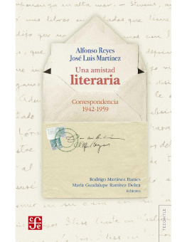 Alfonso Reyes - Una amistad literaria. Correspondencia 1942-1959 (Tezontle) (Spanish Edition)