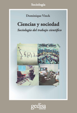 Dominique Vinck Ciencias y sociedad: Sociología del trabajo científico